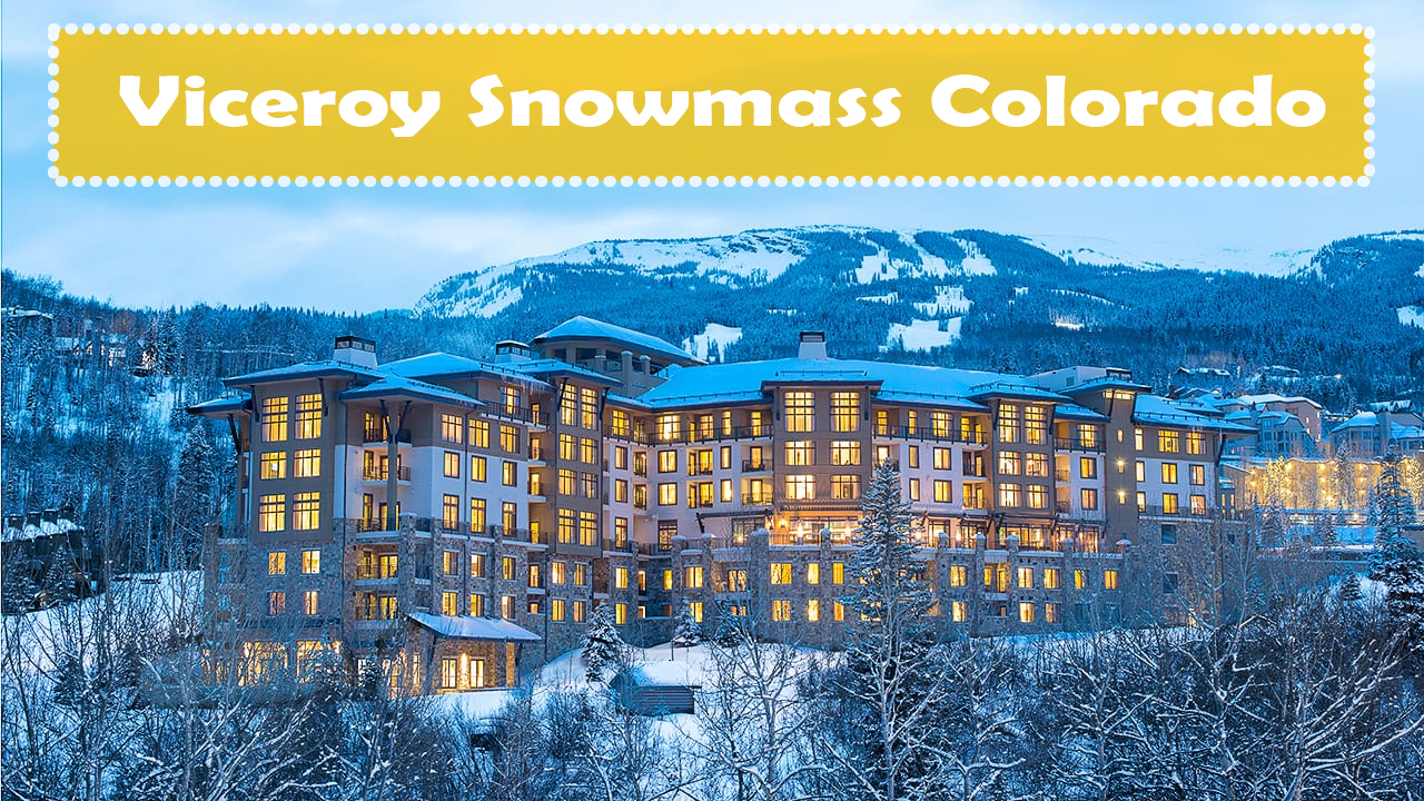 Viceroy, Snowmass Colorado