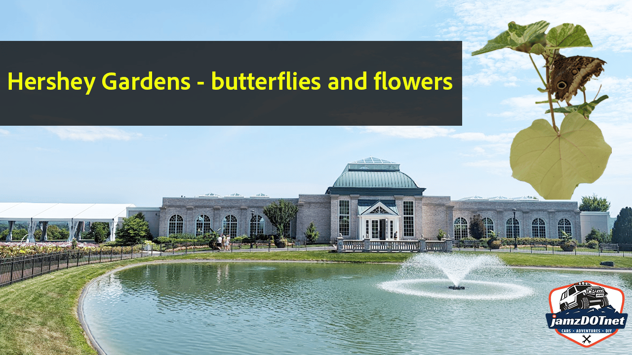 Hershey Gardens – butterflies and flowers in Hershey Pennsylvania