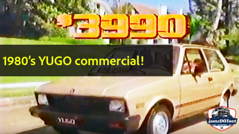 1980’s Yugo commercial – everybody needs a Yugo