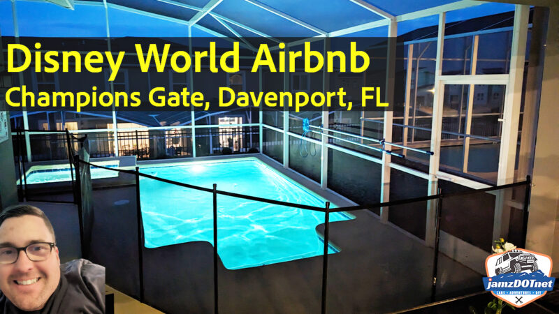 Renting an Airbnb at Disney World, Champions Gate in Davenport Florida – Single-family home tour