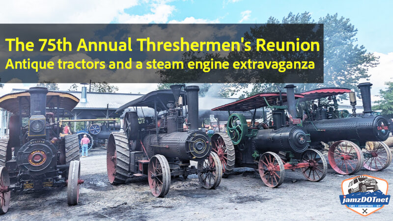 Rough and Tumble 75th Threshermen’s Reunion steam extravaganza – #tractor