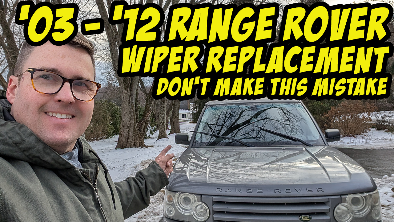 Changing Wipers on Your 2003-2012 Range Rover? Don’t Make THIS Mistake!