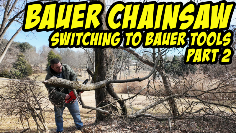Switching to Bauer Tools – Part 2: Testing the Chainsaw from Harbor Freight!