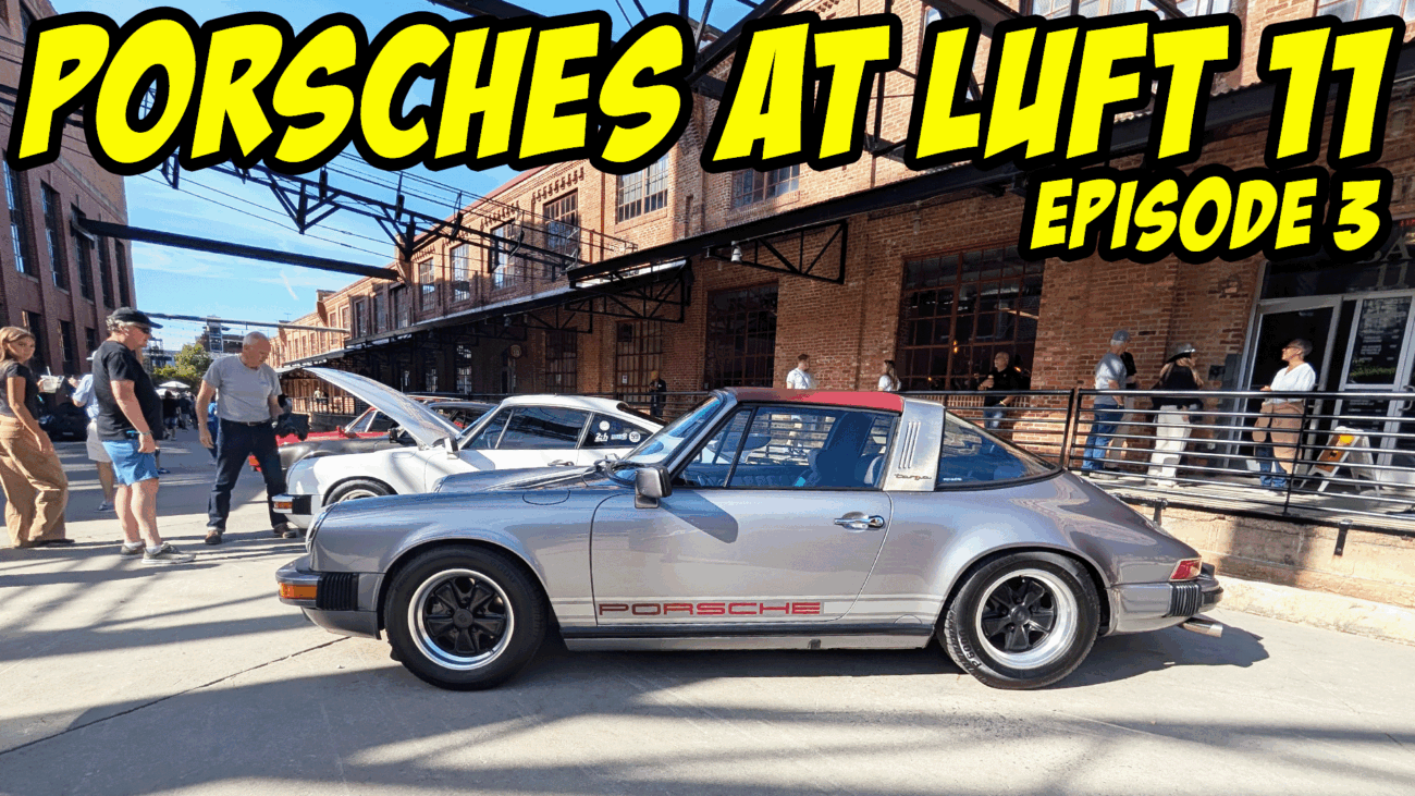 Porsches at Luft 11 - Episode 3