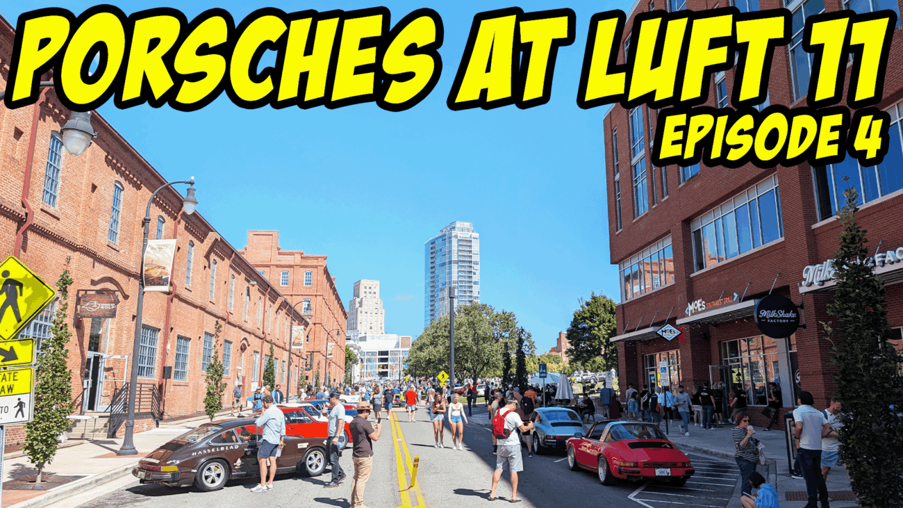Porsches at Luft 11 - Episode 4