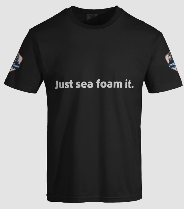 Just Sea Foam It T-Shirt